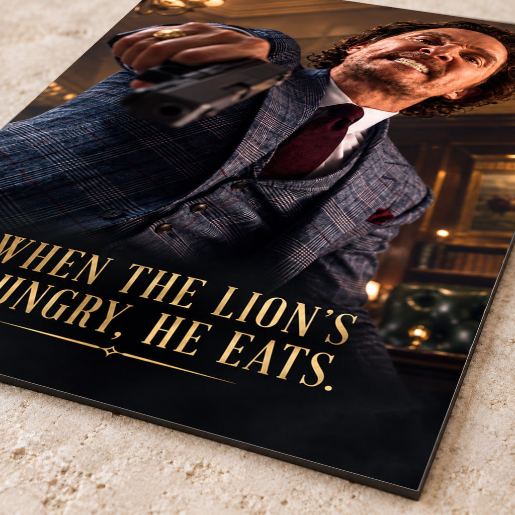 When the Lion’s Hungry Metal Wall Art – Cinematic Gangster Quote Poster