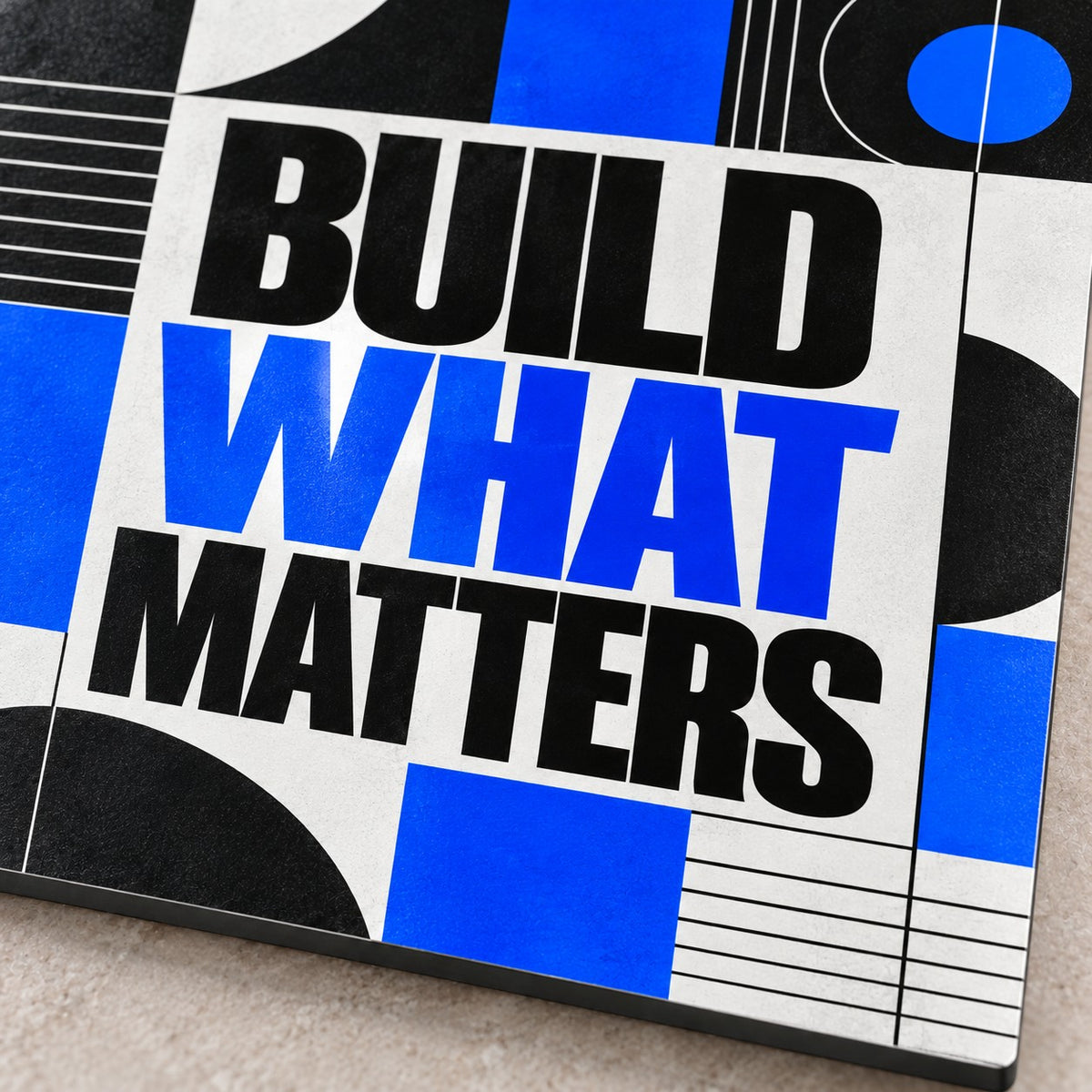 Build What Matters Quote Metal Wall Art — macro print surface